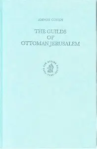 The Guilds of Ottoman Jerusalem (Repost)
