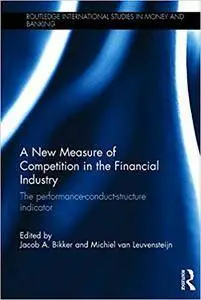 A New Measure of Competition in the Financial Industry: The Performance-Conduct-Structure Indicator (Repost)