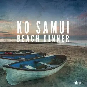 V.A. - Ko Samui Beach Dinner Vol. 1 (2017)