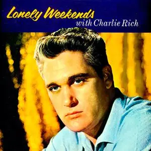 Charlie Rich - Lonely Weekends- Early Singles 1958-1960 (2017) [Official Digital Download 24/96]