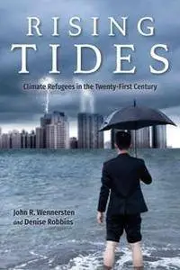 Rising Tides : Climate Refugees in the Twenty-First Century