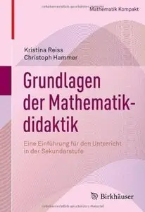 Grundlagen der Mathematikdidaktik: Eine Einführung für den Unterricht in der Sekundarstufe (repost)