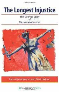 The Longest Injustice: The Strange Story of Alex Alexandrowicz