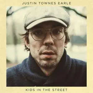 Justin Townes Earle - Kids In The Street (2017) [Official Digital Download]