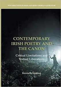 Contemporary Irish Poetry and the Canon: Critical Limitations and Textual Liberations (Repost)