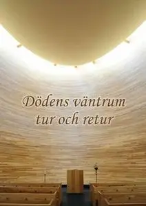 «Dödens väntrum tur och retur» by Gert Höglund