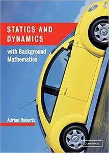 Statics and Dynamics with Background Mathematics (Repost)