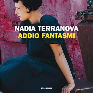 «Addio Fantasmi» by Nadia Terranova
