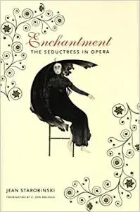 Enchantment: The Seductress in Opera