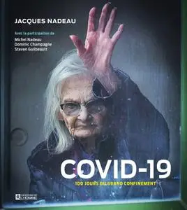 Jacques Nadeau, "Covid-19: 100 jours du grand confinement"