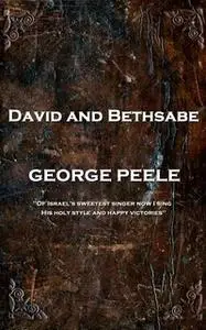 «David and Bethsabe» by George Peele