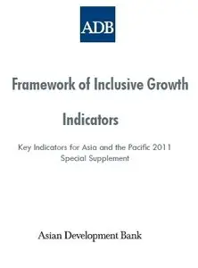 Key Indicators 2011 Special Supplement: Framework of Inclusive Growth Indicators 