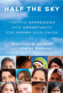 Half the Sky: Turning Oppression into Opportunity for Women Worldwide (Repost)