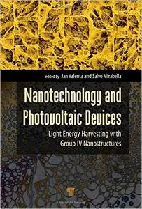 Nanotechnology and Photovoltaic Devices: Light Energy Harvesting with Group IV Nanostructures