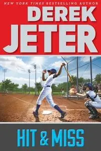 «Hit & Miss» by Derek Jeter