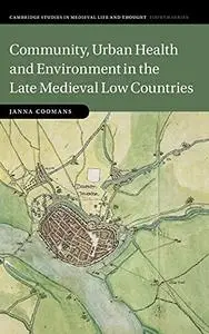 Community, Urban Health and Environment in the Late Medieval Low Countries