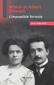 Mileva et Albert Einstein : L'impossible formule - Suzy Collin-Zahn