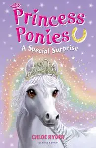«Princess Ponies 7: A Special Surprise» by Chloe Ryder