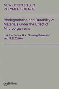 Biodegradation and Durability of Materials under the Effect of Microorganisms