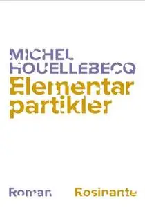 «Elementarpartikler» by Michel Houellebecq