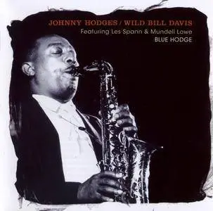 Johnny Hodges & Wild Bill Davis - Blue Hodge (2007) {Lonehill LHJ10286 rec 1961-66}