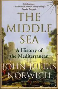 The Middle Sea A History of the Mediterranean