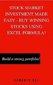 Stock market investment made easy - buy winning stocks using Excel formula!: Build a strong portfolio!