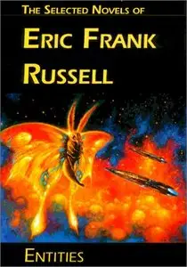 Entities: The Selected Novels of Eric Frank Russell