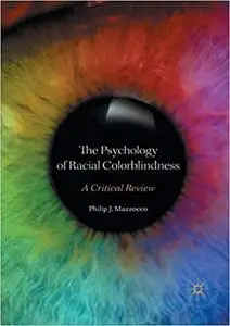 The Psychology of Racial Colorblindness: A Critical Review (Repost)