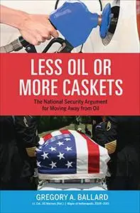 Less Oil or More Caskets: The National Security Argument for Moving Away From Oil