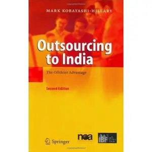 Mark Kobayashi-Hillary, Outsourcing to India: The Offshore Advantage (Repost) 
