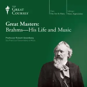 Great Masters: Brahms-His Life and Music [repost]