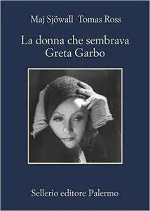 Maj Sjöwall e Tomas Ross - La donna che sembrava Greta Garbo