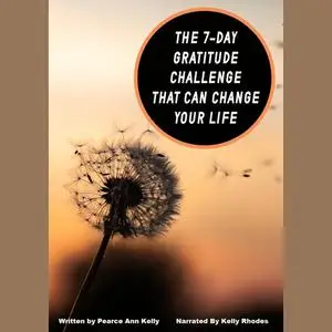 «The 7-Day Gratitude Challenge» by Pearce Anne Kelly
