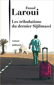 Les Tribulations du dernier Sijilmassi - Fouad LAROUI