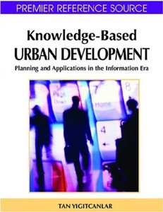 Knowledge-Based Urban Development: Planning and Applications in the Information Era