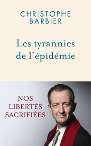 Les tyrannies de l'épidémie - Christophe Barbier
