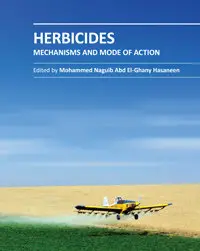 "Herbicides: Mechanisms and Mode of Action" ed. by Mohammed Naguib Abd El-Ghany Hasaneen