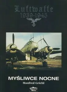 Luftwaffe 1939-1945. Myśliwce nocne