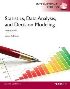 Statistics, Data Analysis, and Decision Modeling: International Edition