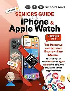 Seniors Guide to iPhone and Apple Watch