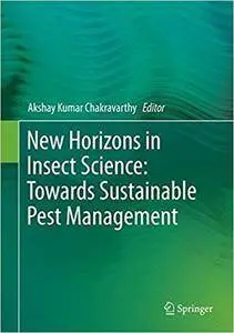 New Horizons in Insect Science: Towards Sustainable Pest Management