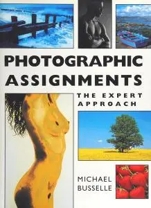 Photographic Assignments: The Expert Approach