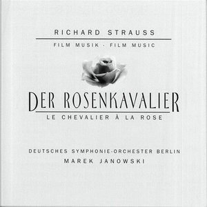 Richard Strauss : Der Rosenkavalier (film music, 1926) - Deutsches Symphonie-Orchester Berlin - Marek Janowski