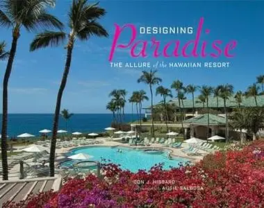 Designing Paradise: The Allure of the Hawaiian Resort