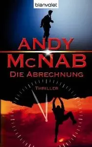 Andy McNab - Nick Stone 09 - Die Abrechnung