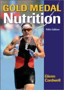 Gold Medal Nutrition, 5th Edition (Repost)