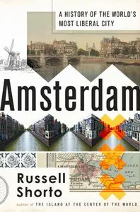 Amsterdam: A History of the World's Most Liberal City (repost)