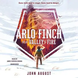 «Arlo Finch in the Valley of Fire» by John August