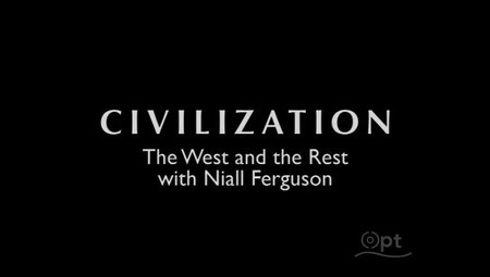 PBS - Civilization: The West and the Rest (2012)